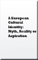 European Cultural Identity: Myth, Reality or Aspiration