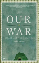 Our War: Ireland and the Great War